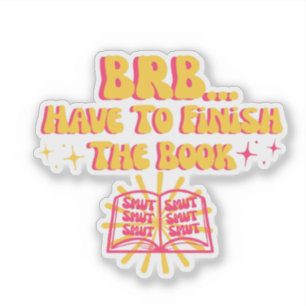 Be Right Back, Have To Finish The Book 