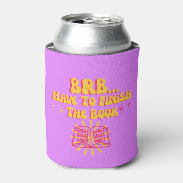 Be Right Back, Have To Finish The Book  Can Cooler (Can Front)