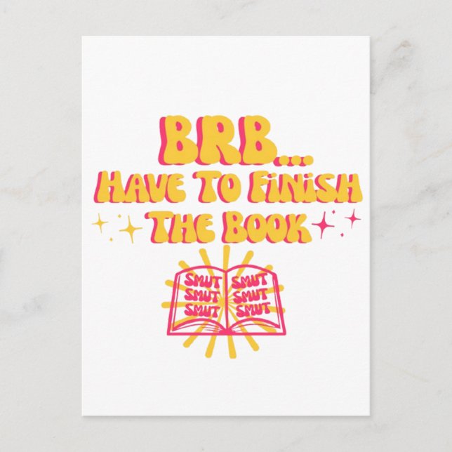Be Right Back, Have To Finish The Book  Postcard (Front)