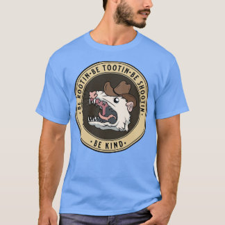 Be rootin be tootin be shootin be kind T-Shirt