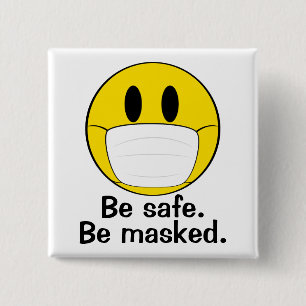 Be Safe. Be Masked. 15 Cm Square Badge