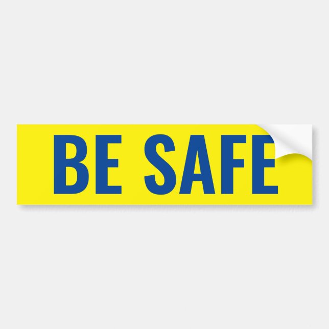 "BE SAFE" BUMPER STICKER (Front)