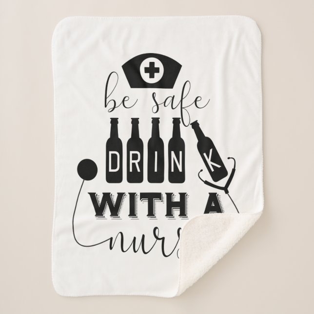 Be Safe Drink With A Nurse Sherpa Blanket (Front)