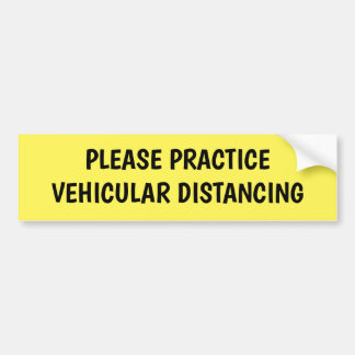 Be Safe Practice Vehicular Distancing Bumper Sticker