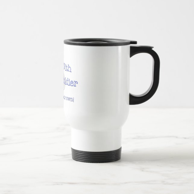 Be Safe Sleep with a Soldier Travel Mug (Right)