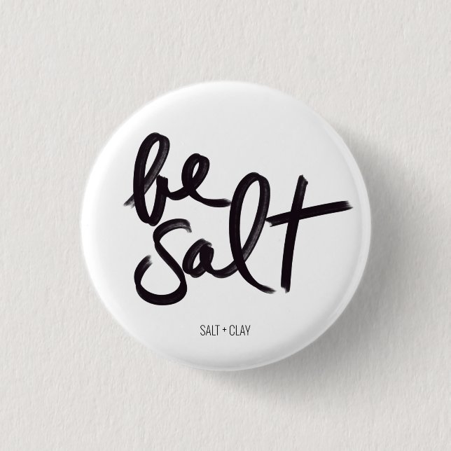 Be Salt Salt+Clay Button (Front)