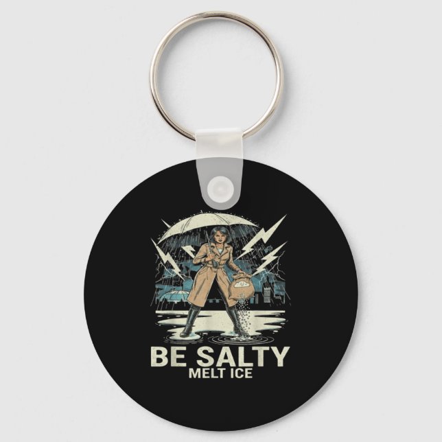 Be salty melt ice meme funny  key ring (Front)