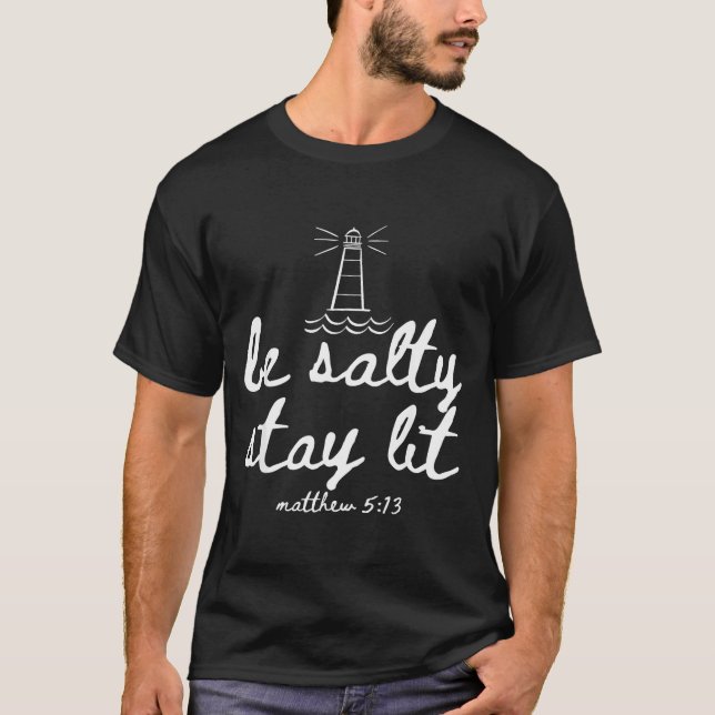 Be Salty Stay Lit Matthew 5_13 Christian Faith Wom T-Shirt (Front)