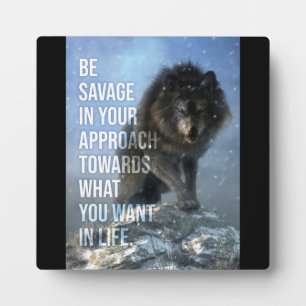 Be Savage - Wolf - Success Motivational Plaque