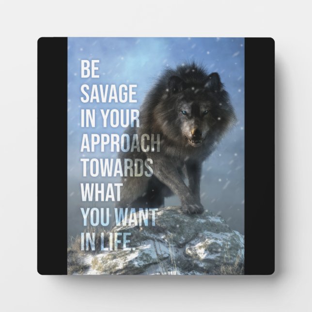 Be Savage - Wolf - Success Motivational Plaque (Front)