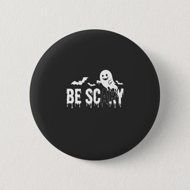 Be Scary Halloween Ghost Bat Design_1 6 Cm Round Badge (Front)