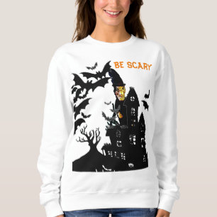 Be Scary Halloween Witch T-Shirt Sweatshirt