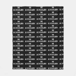 BE SCHOOLED! FLEECE BLANKET