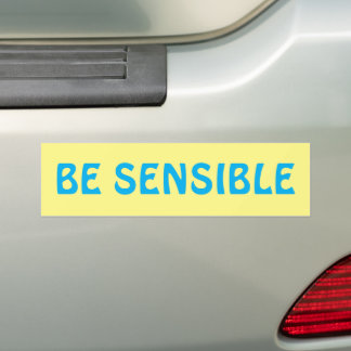 Be Sensible Bumper Sticker
