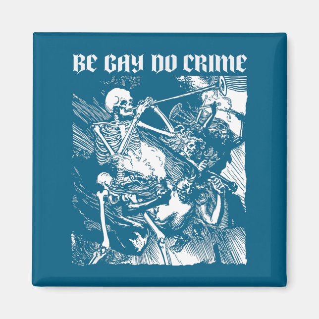 Be Shirt Gay Crime Magnet (Front)