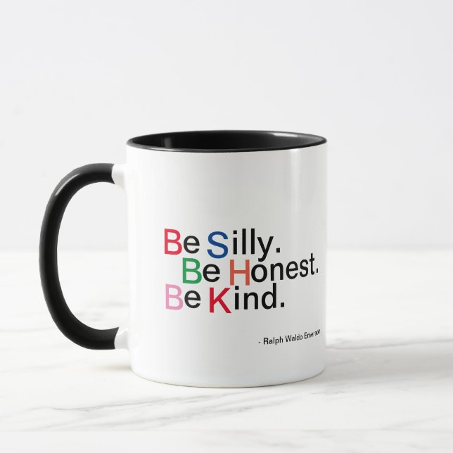 Be Silly. Be Honest. Be Kind. Quoteable Coffee Mug (Left)