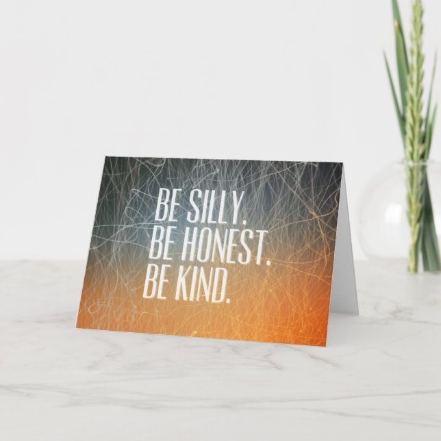 Be Silly Be Honest - Motivational Quote Card (Front)