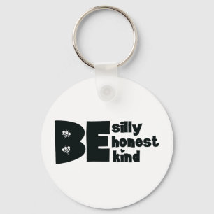 Be Silly Honest Kind Inspirational Key Ring