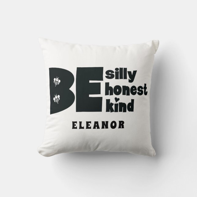 Be Silly Honest Kind Inspirational Name Cushion (Front)