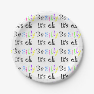 Be Silly It’s Ok  Paper Plate