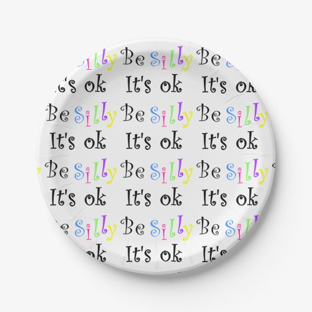 Be Silly It’s Ok  Paper Plate (Front)