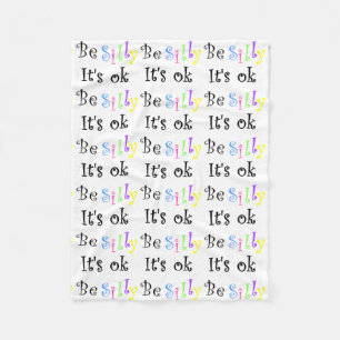 Be Silly It's Ok-fleece blanket
