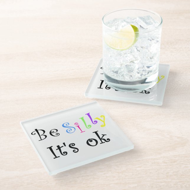 Be Silly It's Ok!-glass coaster (Angled)