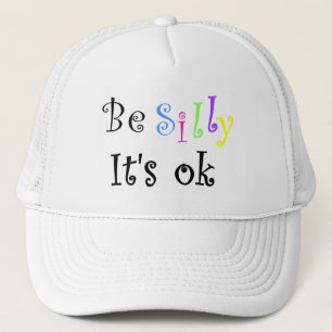 Be Silly It's ok-hat Trucker Hat
