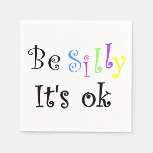 Be Silly It's Ok-paper napkins