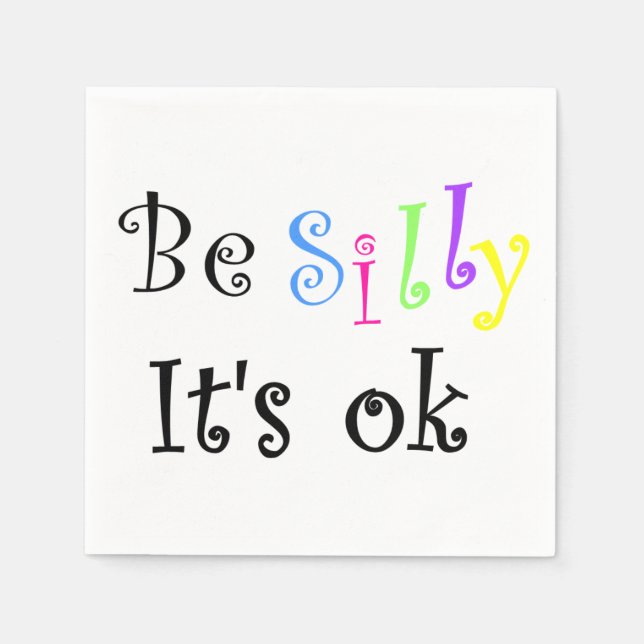 Be Silly It's Ok-paper napkins (Front)