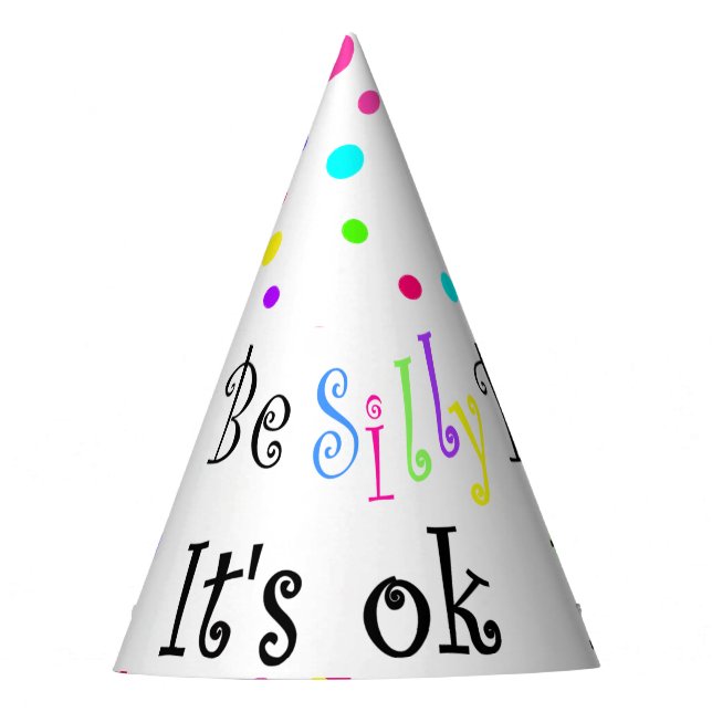 Be Silly It's Ok! Party Hat (Front)