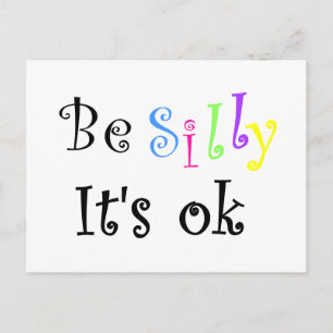 Be Silly It's ok-postcard Postcard