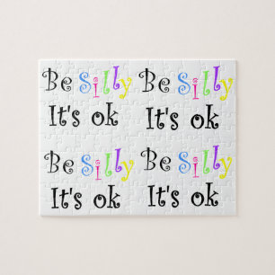 Be Silly It's ok-puzzle Jigsaw Puzzle