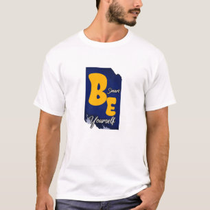 Be smart Be yourself T-Shirt