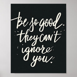 Be So Good They Can't Ignore You Poster