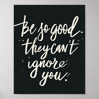 Be So Good They Can't Ignore You Poster