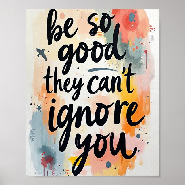 Be So Good They Can't Ignore You Poster (Front)