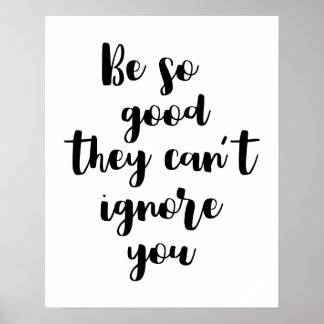 Be So Good They Can't Ignore You Poster