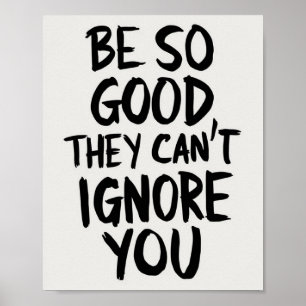Be So Good They Can't Ignore You Poster