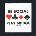 Be Social Play Bridge (Four Card Suits) Notepad<br><div class="desc">Make others do a double-take with a dose of social bridge humour with any of these gifts featuring the four card suits and the saying "Be Social Play Bridge".  Sound bridge advice for any bridge player who loves to play the social game of bridge!</div>