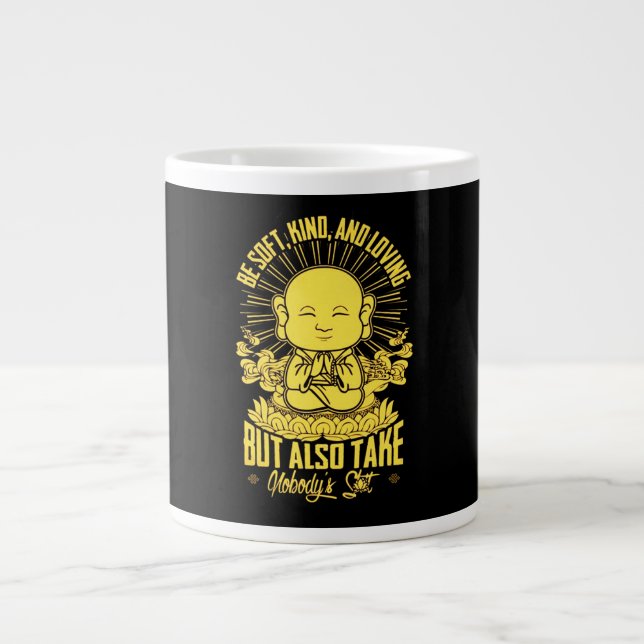 Be Soft Kind Loving Buddhism Costume Gift Large Coffee Mug (Front)