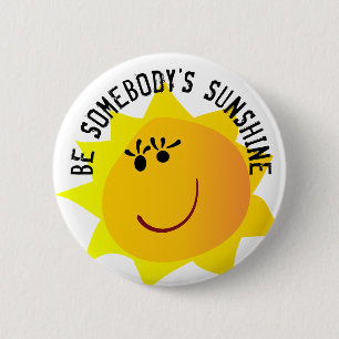 Be Somebody's Sunshine Button