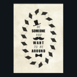 Be Someone You Want to be Around Quotes Poster<br><div class="desc">"Be Someone You Want to be Around Quotes ". 

 Be Someone You Want to be Around Quotes. Who you want to be? A gentleman?


 

  

 

 Please feel free to leave your comments and your review! You feedback is important!</div>