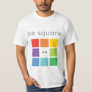 Be Square T-Shirt