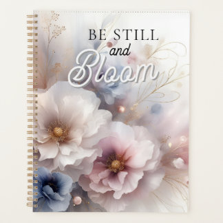 Be Still and Bloom Faith Floral Planner