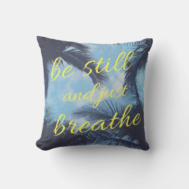Be Still and Just Breathe Cushion (Front)
