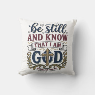 Be Still And Know Christian Psalm 460 Shirt Cushion