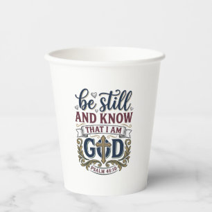 Be Still And Know Christian Psalm 460 Shirt Paper Cups
