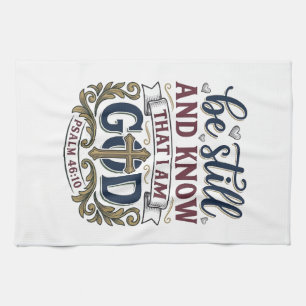 Be Still And Know Christian Psalm 460 Shirt Tea Towel