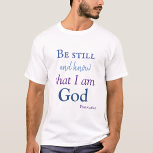 Be still and know colourful font T-Shirt